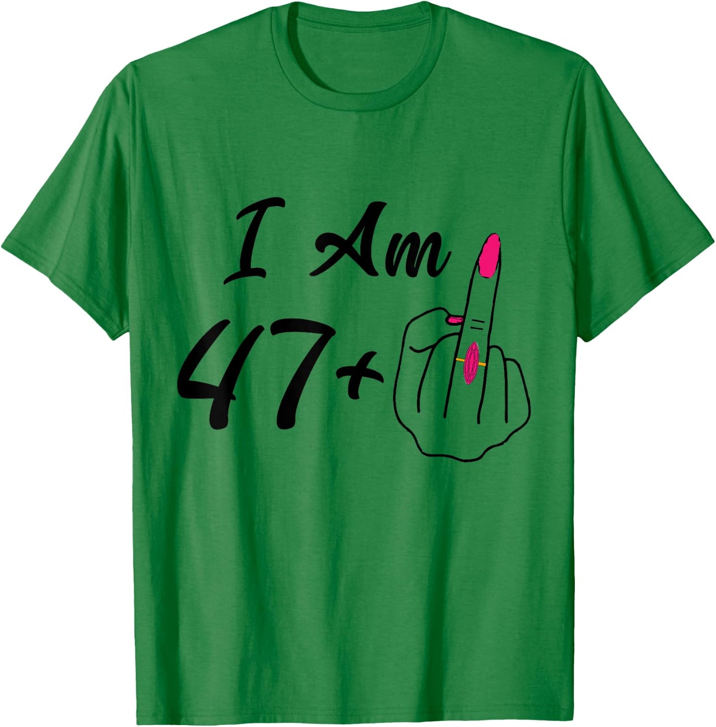 Personalized I Am 47 Plus 1 Middle Finger Humor 48th Women T-Shirt - T-Shirt | Irish Green