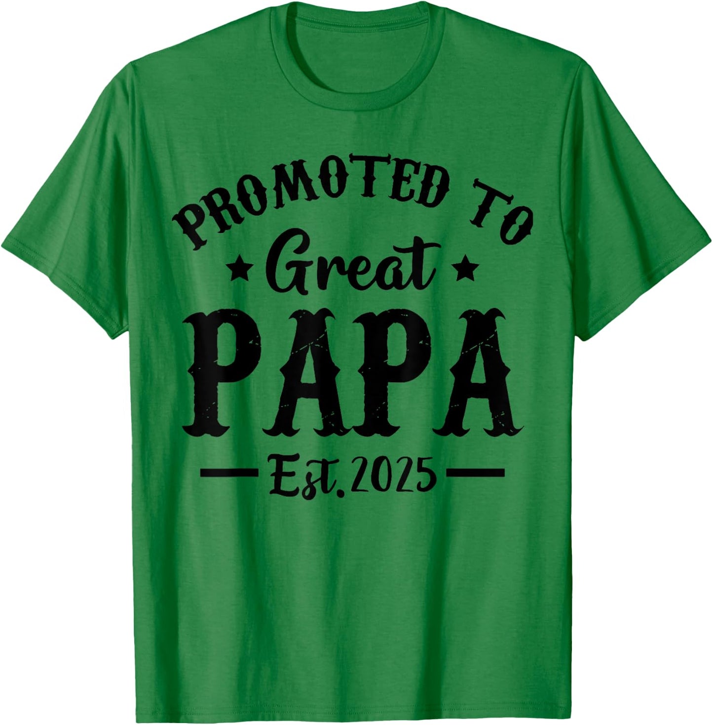 Promoted To Great Papa Est 2025 Dad T-Shirt - T-Shirt | Irish Green