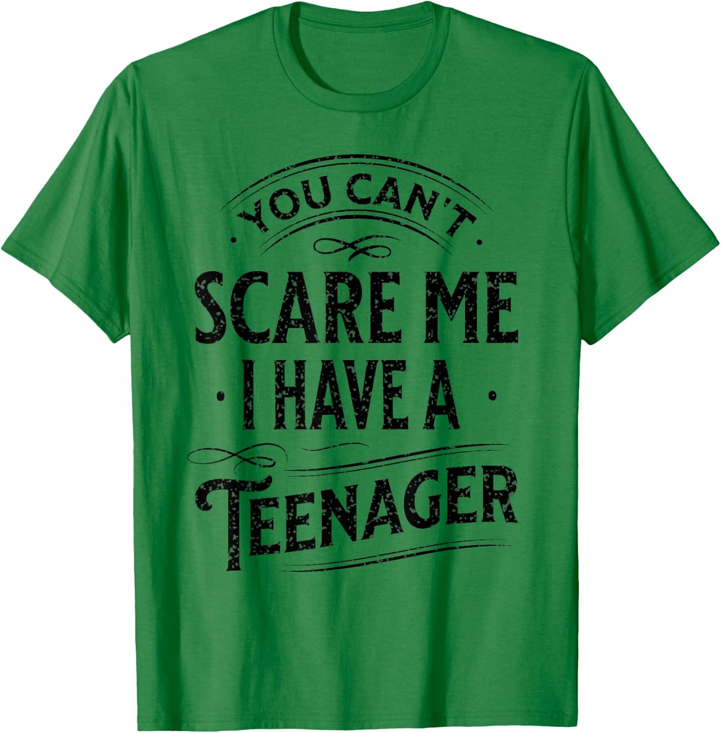 Vintage You Can't Scare Me I Have A Teenager Parenting T-Shirt - T-Shirt | Irish Green
