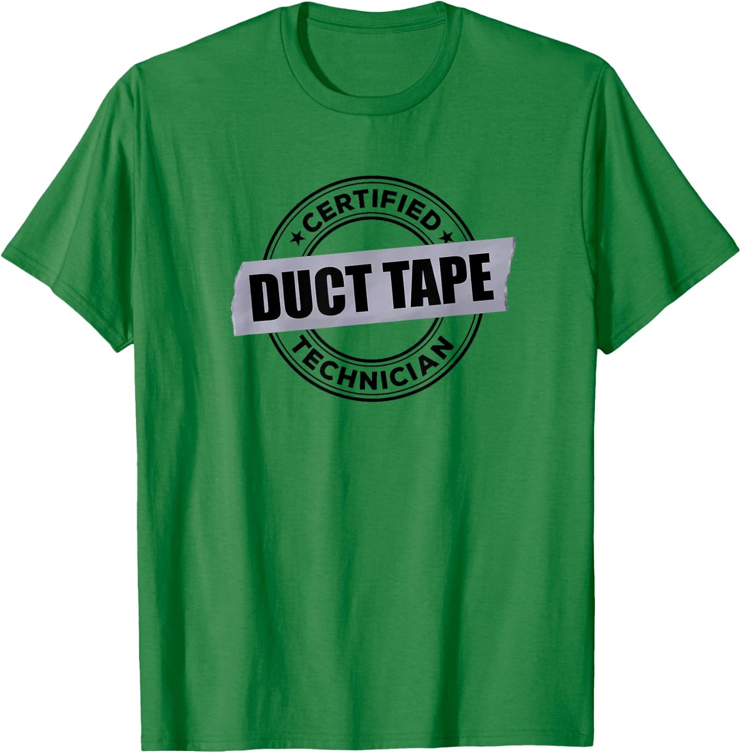 Certified DUCT TAPE Technician T-Shirt - T-Shirt | Irish Green