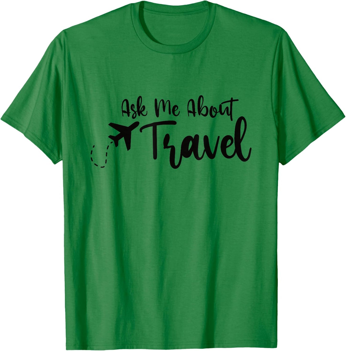 Ask Me About Travel Agent T-Shirt - T-Shirt | Irish Green