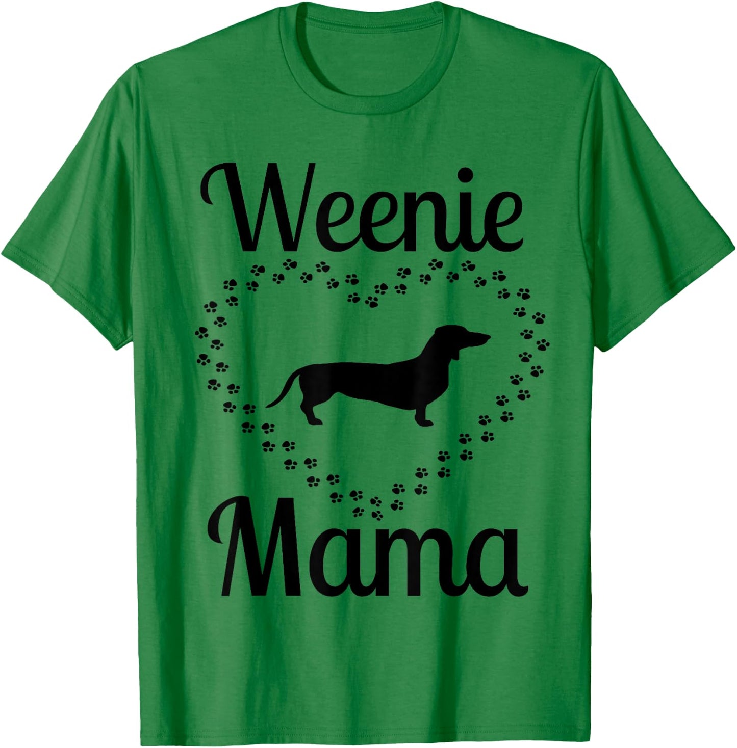 Weenie Mama Funny Dachshund Weiner Dog Heart Love Paw Mom Men Women T-Shirt - T-Shirt | Irish Green