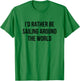 I'd Rather Be Sailing Around The World T-Shirt - T-Shirt | Irish Green