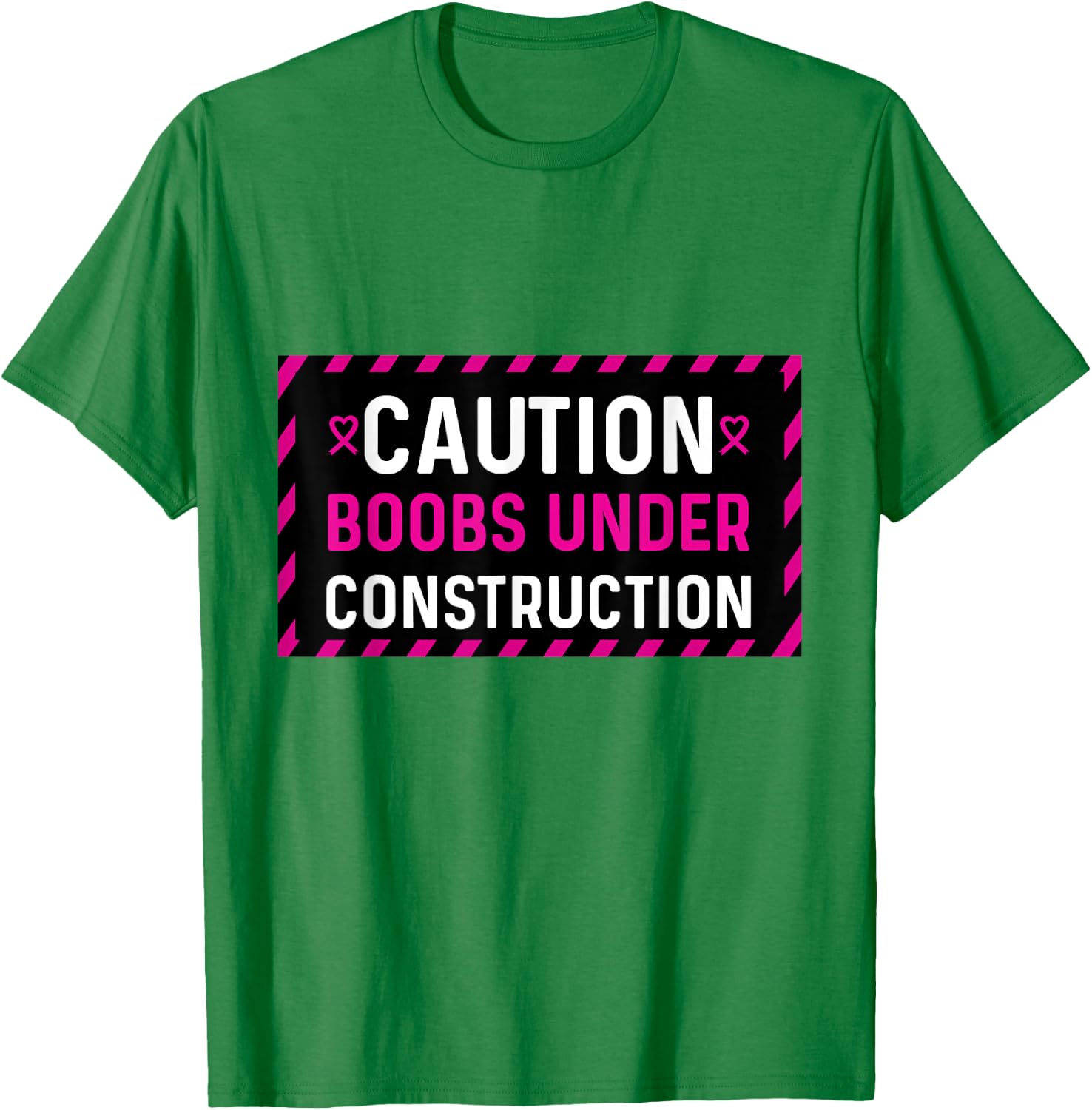 Mastectomy Breast Cancer Boobs Under Construction T-Shirt - T-Shirt | Irish Green