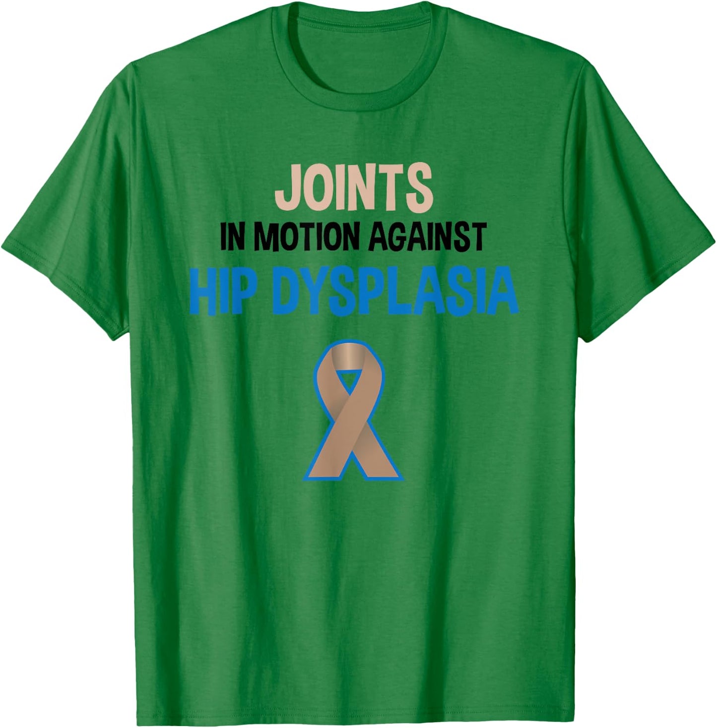 Hip Dysplasia Joints In Motion Hip Dysplasia Awareness T-Shirt - T-Shirt | Irish Green