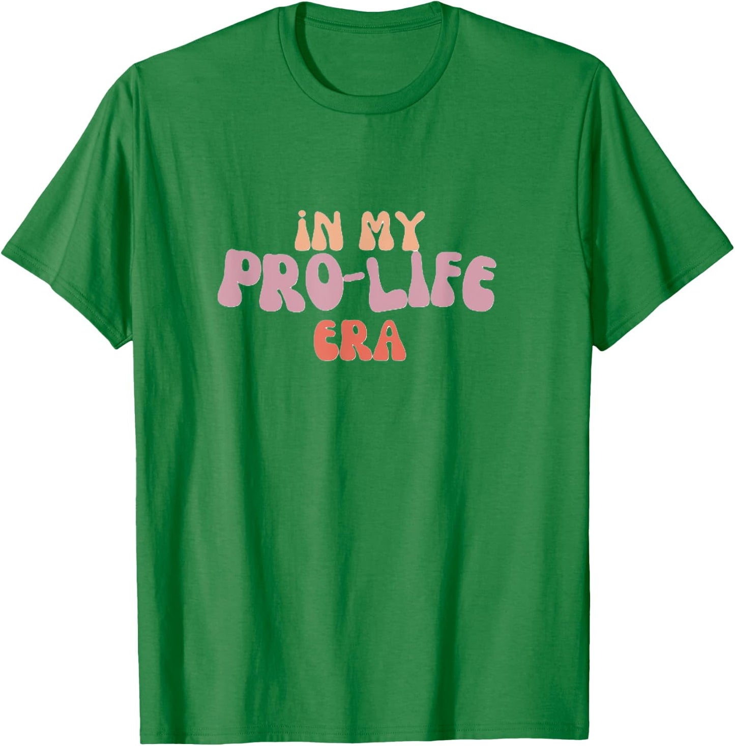 Pro-life Era Retro | In my Pro-life Era T-Shirt - T-Shirt | Irish Green