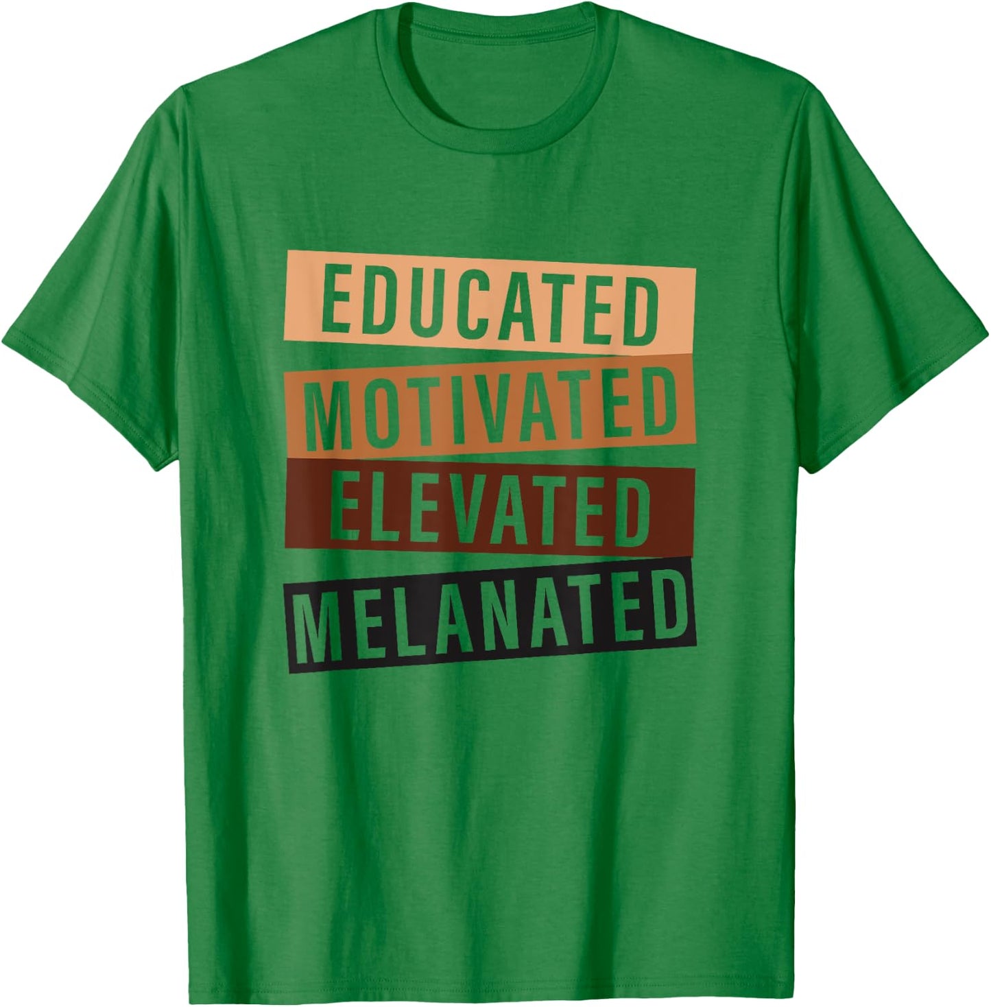 Educated Motivated Elevated Melanated Black History Month T-Shirt - T-Shirt | Irish Green