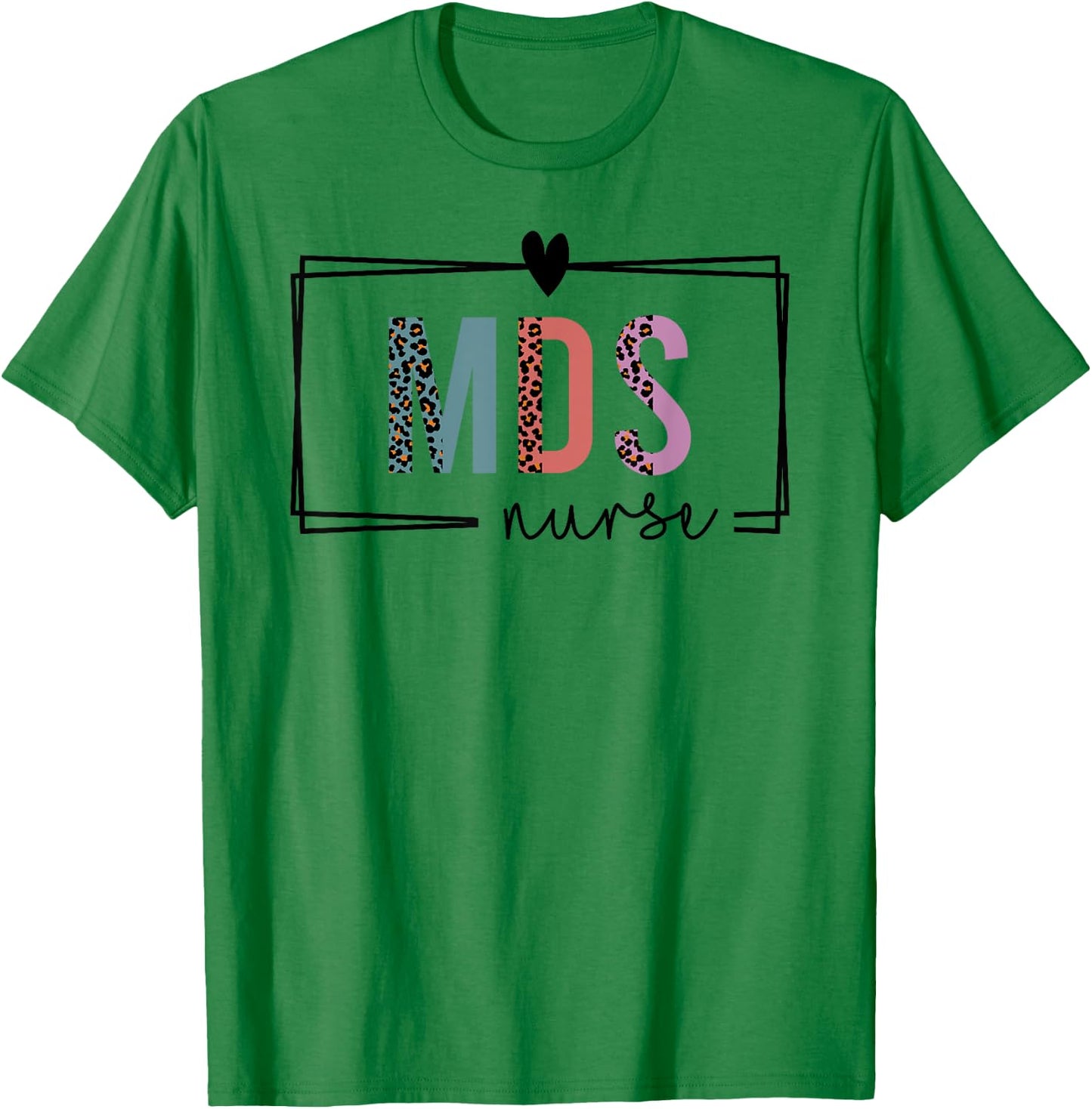 MDS Nurse mds nurse Nurses Day T-Shirt - T-Shirt | Irish Green