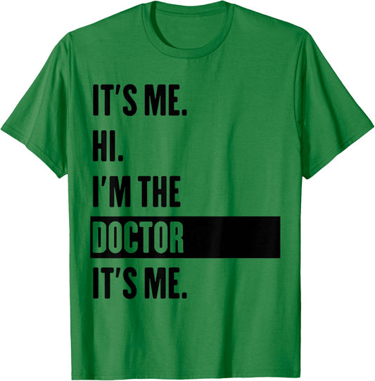 It's Me Hi I'm The Doctor It's Me T-Shirt - T-Shirt | Irish Green