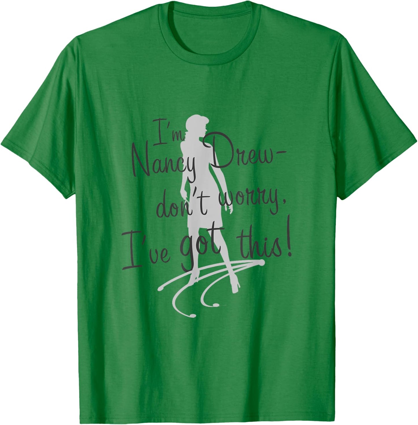 Nancy Drew: Don't Worry, I've Got This! T-Shirt - T-Shirt | Irish Green