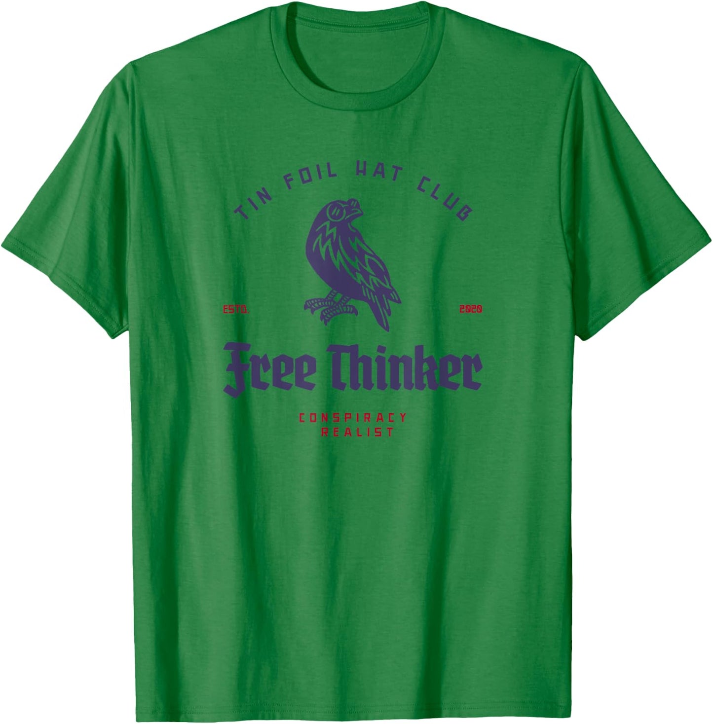 Tin Foil Hat Club - Free Thinker - Conspiracy Realist T-Shirt - T-Shirt | Irish Green