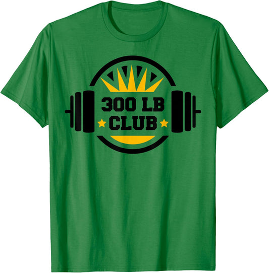 300 Pound Club Gym Weightlifting Bodybuilders 300 lb Club T-Shirt - T-Shirt | Irish Green