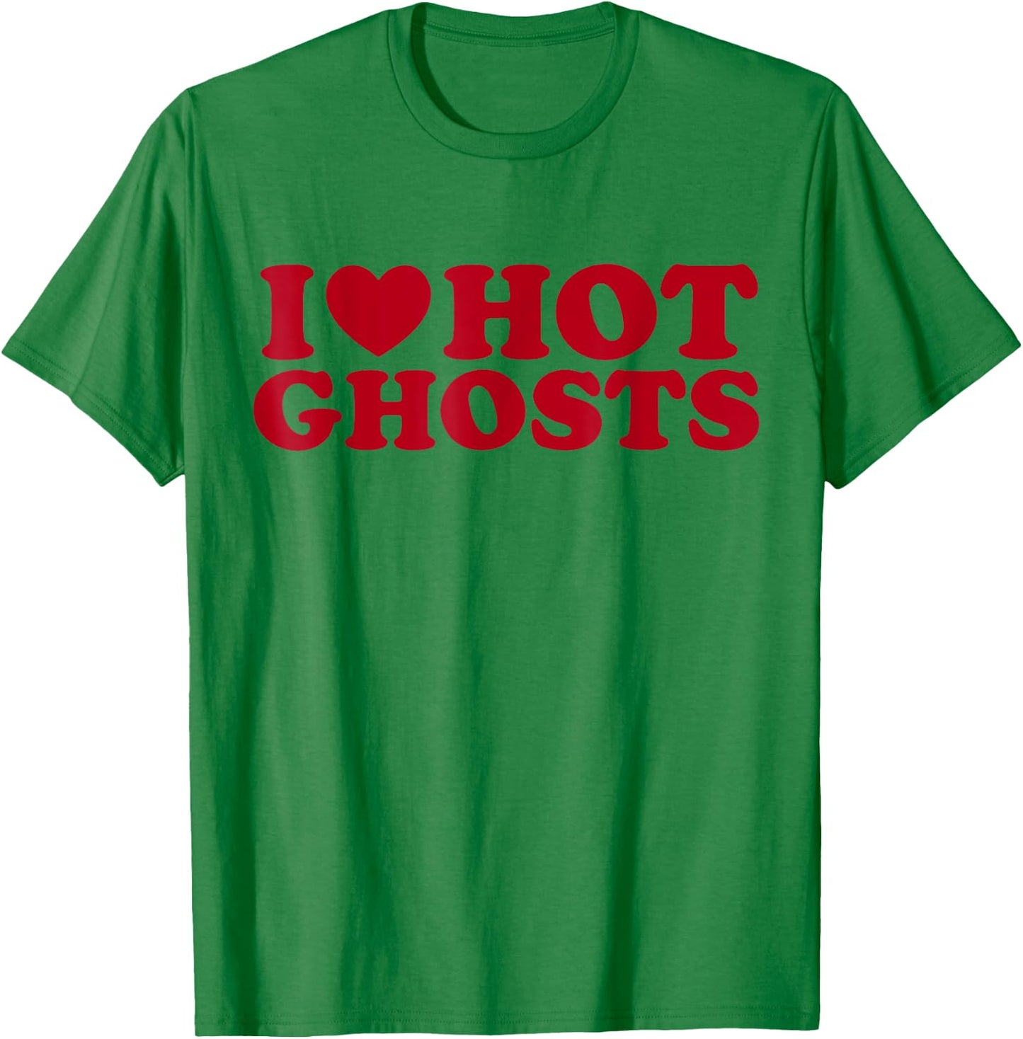 I Love Hot Ghosts I Heart Hot Ghosts Funny Halloween Humor T-Shirt - T-Shirt | Irish Green