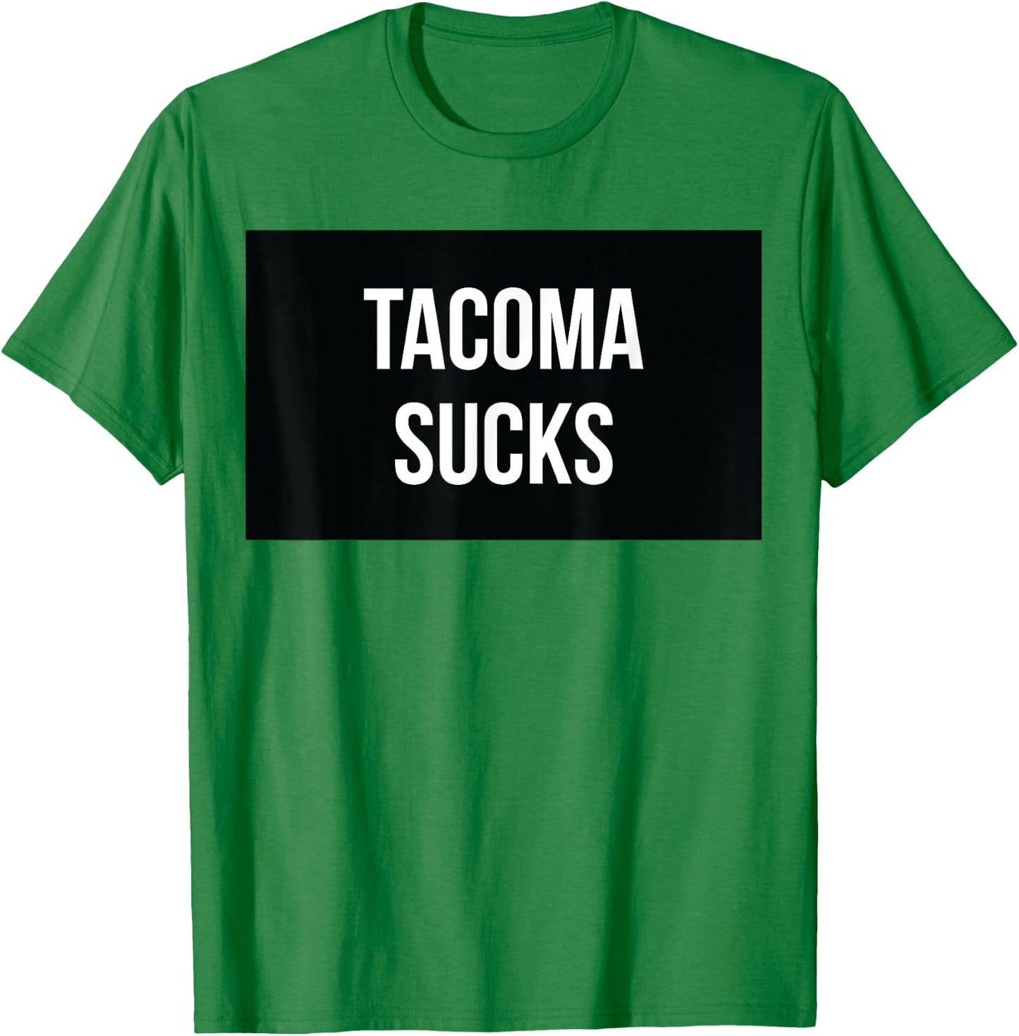 Tacoma Sucks T-Shirt - T-Shirt | Irish Green