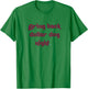 Bring Back Dollar Dog Night T-Shirt - T-Shirt | Irish Green