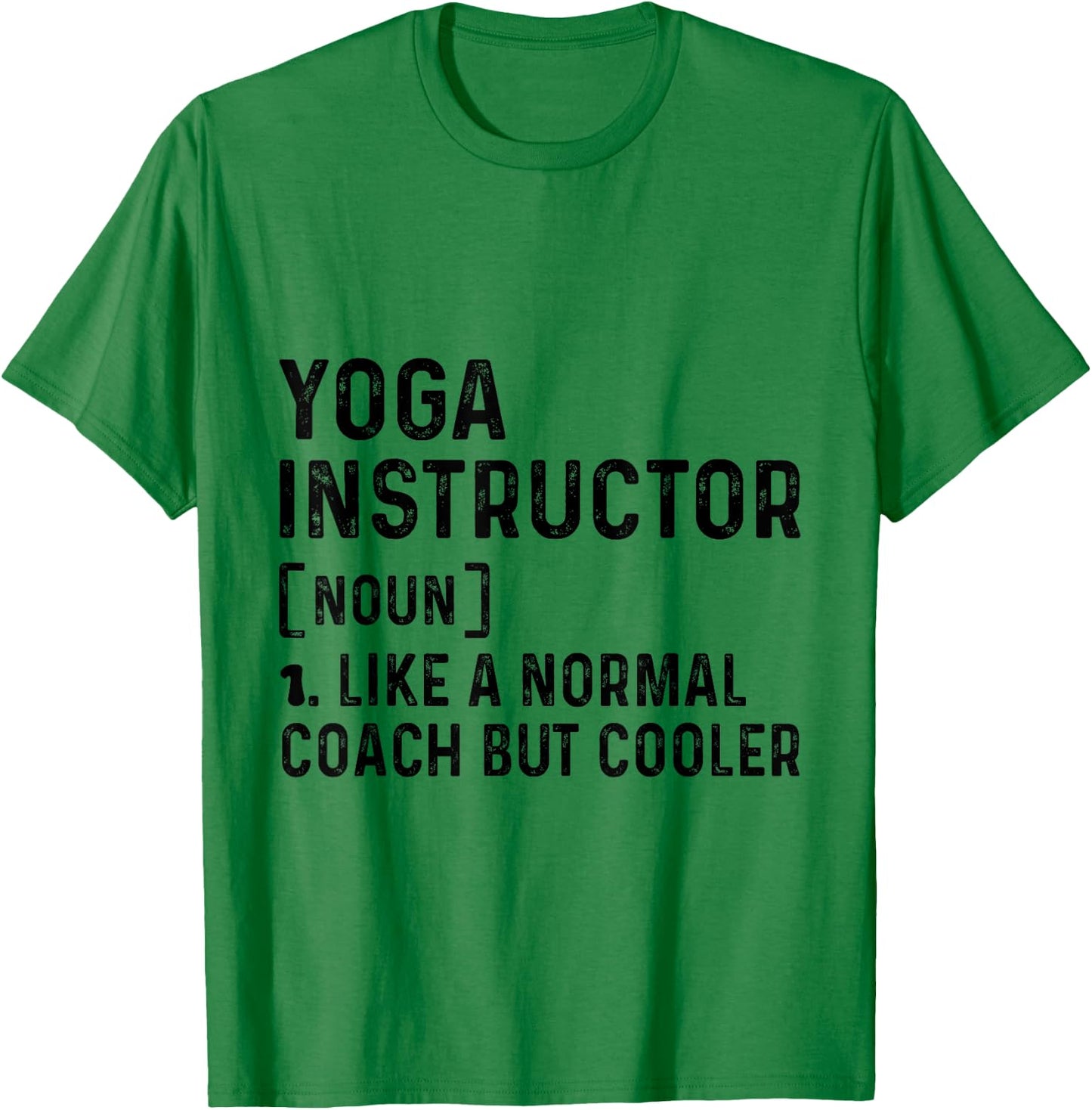 Yoga instructor Like a Normal Coach But Cooler Yoga Trainer T-Shirt - T-Shirt | Irish Green