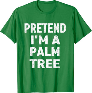 Pretend I'm a Palm Tree Funny Halloween Party Costume T-Shirt - T-Shirt | Irish Green