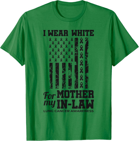 I Wear White For My Mother-In-Law Lung Cancer Awareness T-Shirt - T-Shirt | Irish Green