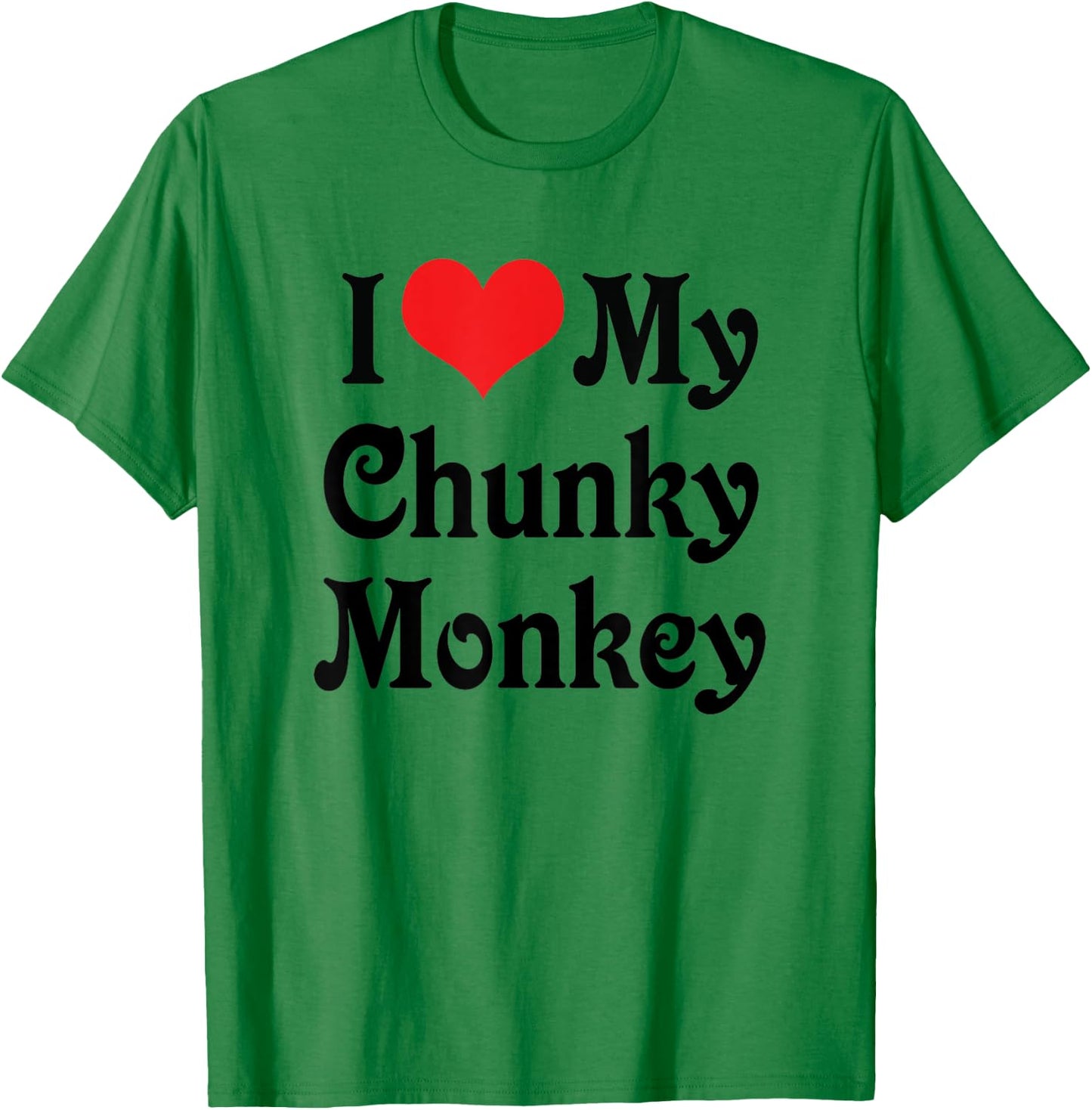 I Love Heart My Chunky Monkey - Boyfriend Girlfriend Lovers T-Shirt - T-Shirt | Irish Green