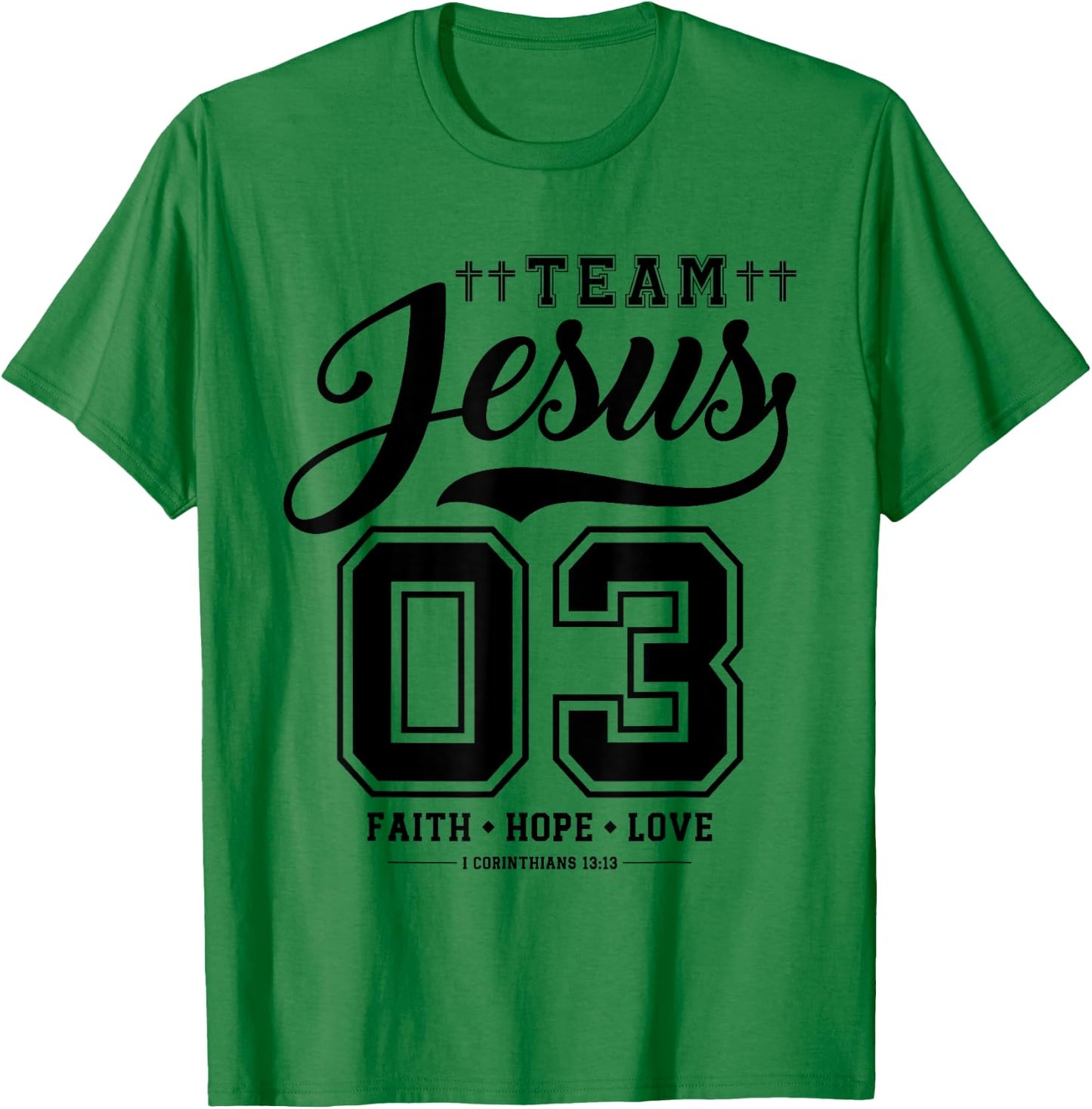 Christian - Team Jesus 03 Faith Hope Love T-Shirt - T-Shirt | Irish Green