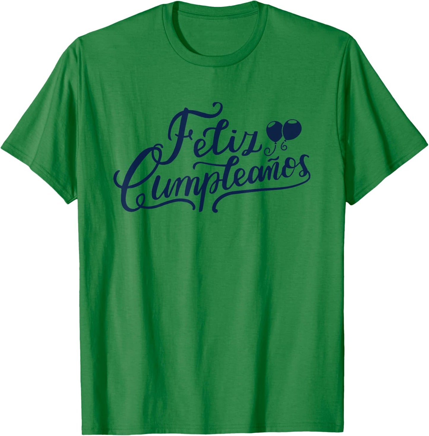 Feliz Cumpleaños Funny Happy Birthday Spanish Words T-Shirt - T-Shirt | Irish Green