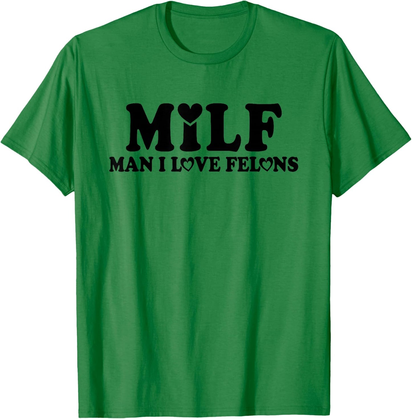 MILF Man I Love Felons Funny Trump Pink 2024 For President T-Shirt - T-Shirt | Irish Green