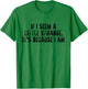 If I Seem A Little Strange It's Because I Am Funny Saying T-Shirt - T-Shirt | Irish Green