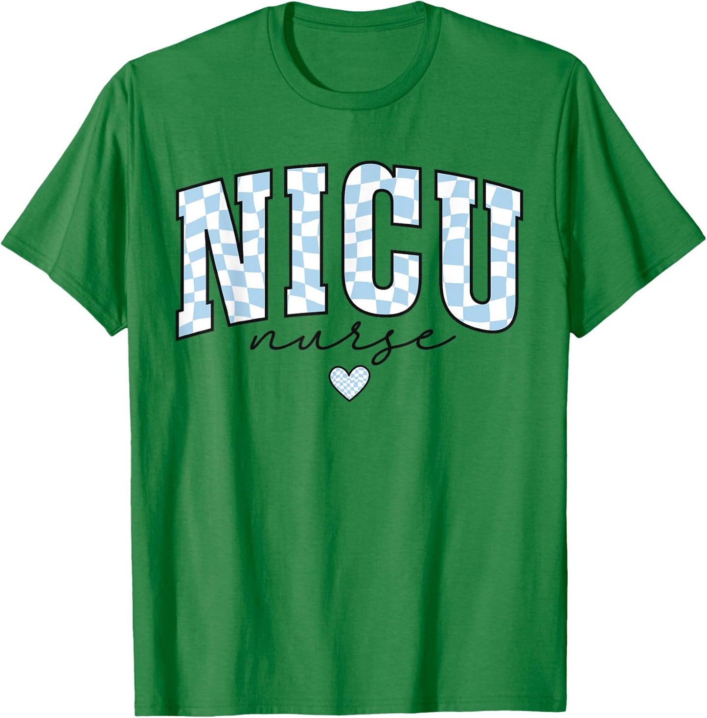 NICU Nurse Pediatric Neaonatal Nursing Care Graduation Life T-Shirt - T-Shirt | Irish Green