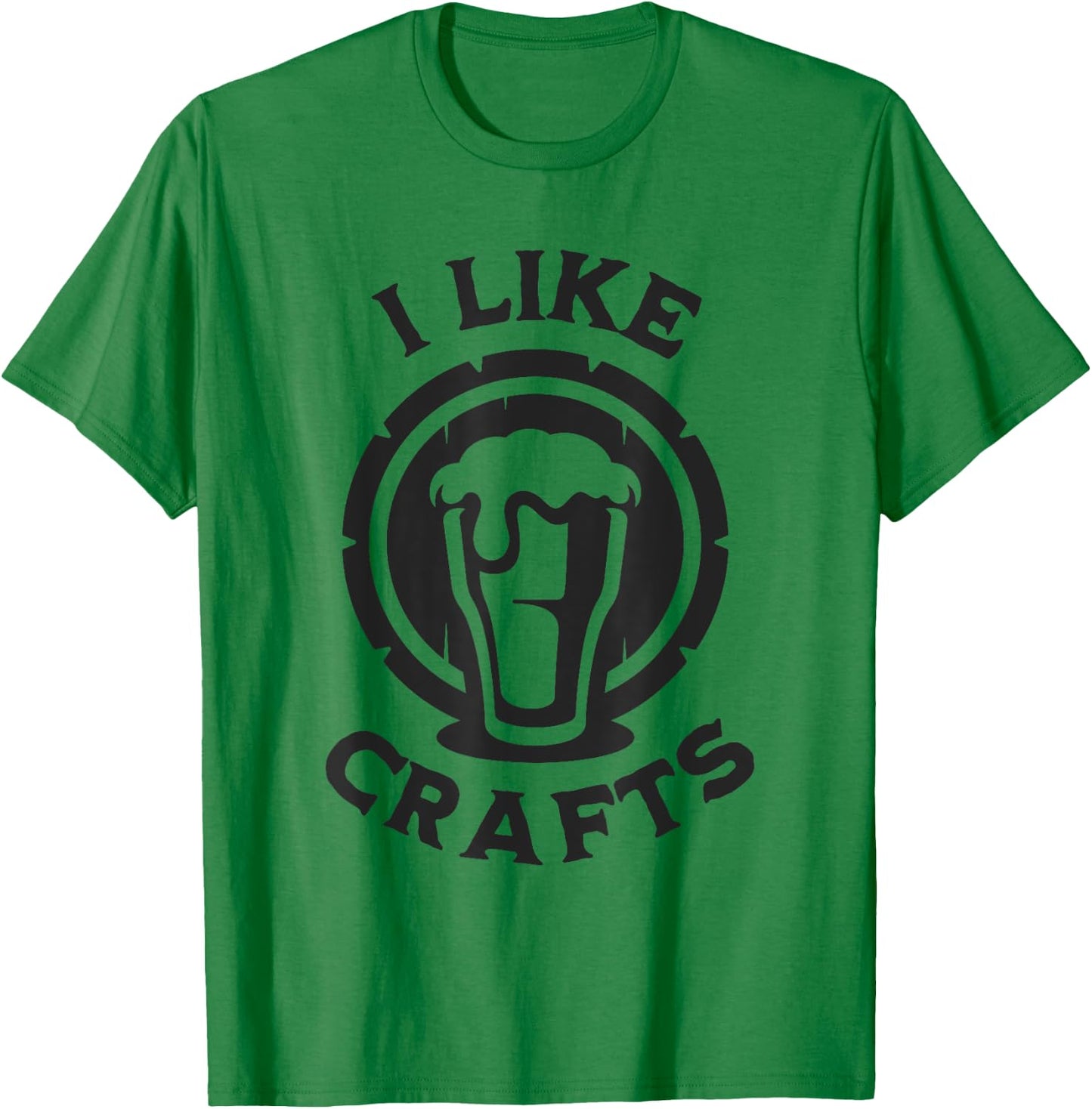 I Like Crafts Funny Design for Beer Lover T-Shirt - T-Shirt | Irish Green