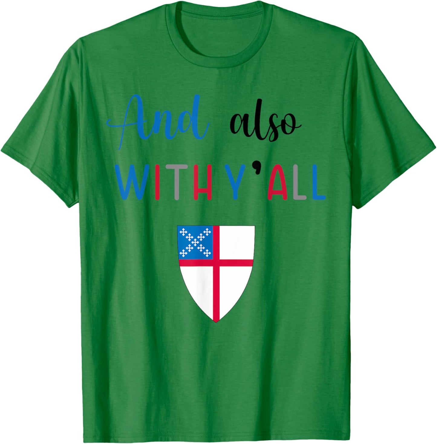 Funny And Also With Y'All Episcopal Church Christian T-Shirt - T-Shirt | Irish Green