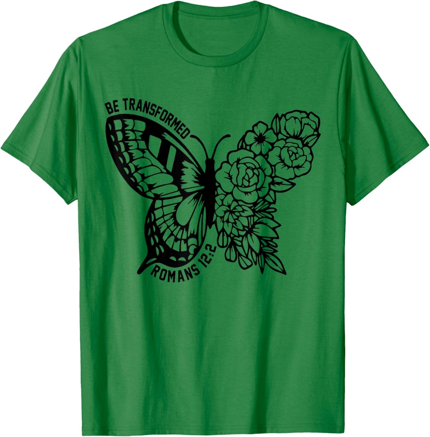 Be Transformed Romans 12:2 Butterfly Christian Gift T-Shirt - T-Shirt | Irish Green