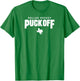 Puck Off - Dallas Hockey T-Shirt - T-Shirt | Irish Green