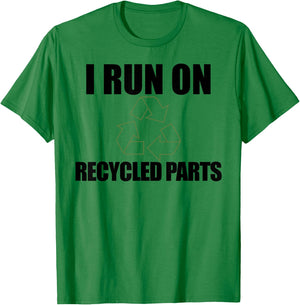 I RUN ON RECYCLED PARTS Kidney Organ Donor Transplant Meme T-Shirt - T-Shirt | Irish Green