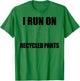 I RUN ON RECYCLED PARTS Kidney Organ Donor Transplant Meme T-Shirt - T-Shirt | Irish Green
