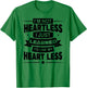 I'm Not Heartless Just Using My Heart Less Break Up T-Shirt - T-Shirt | Irish Green