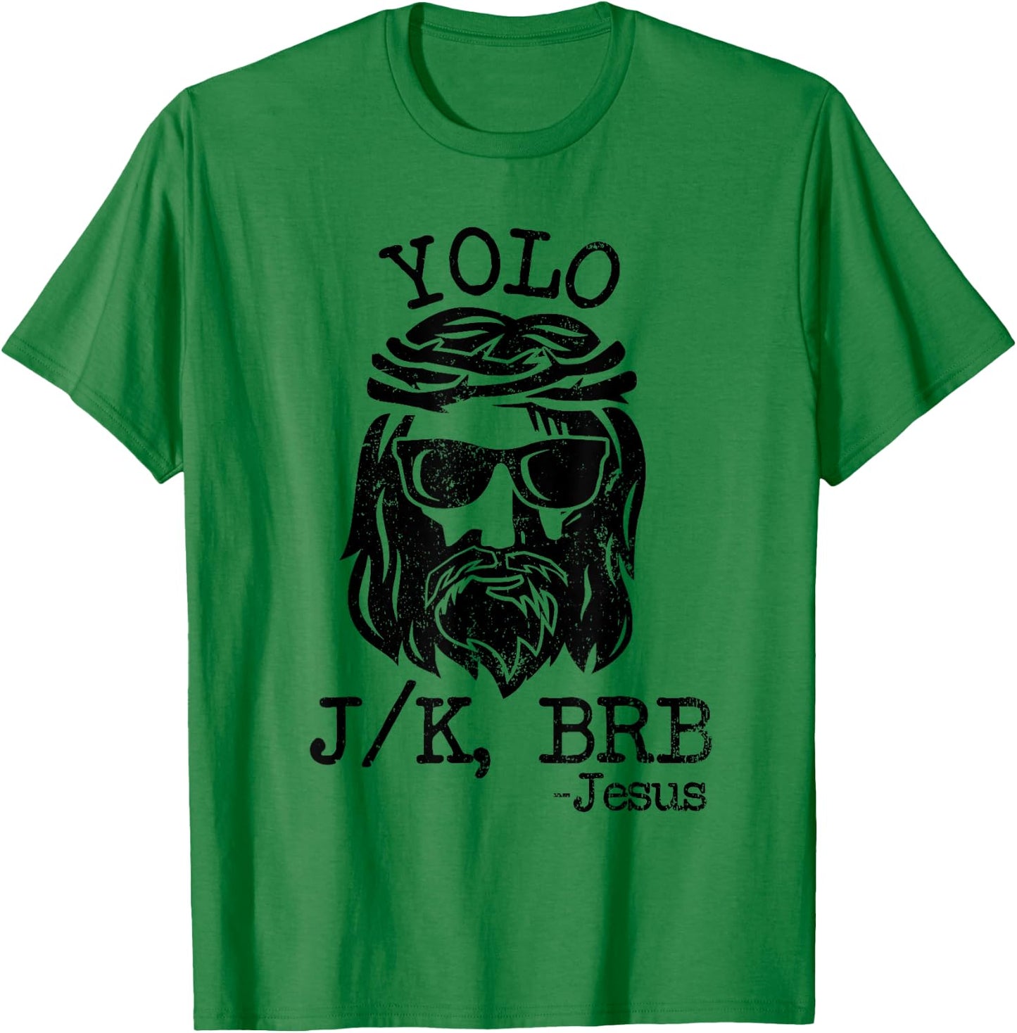 Cool Jesus Easter YOLO JK BRB Day Christian joke Men Women T-Shirt - T-Shirt | Irish Green