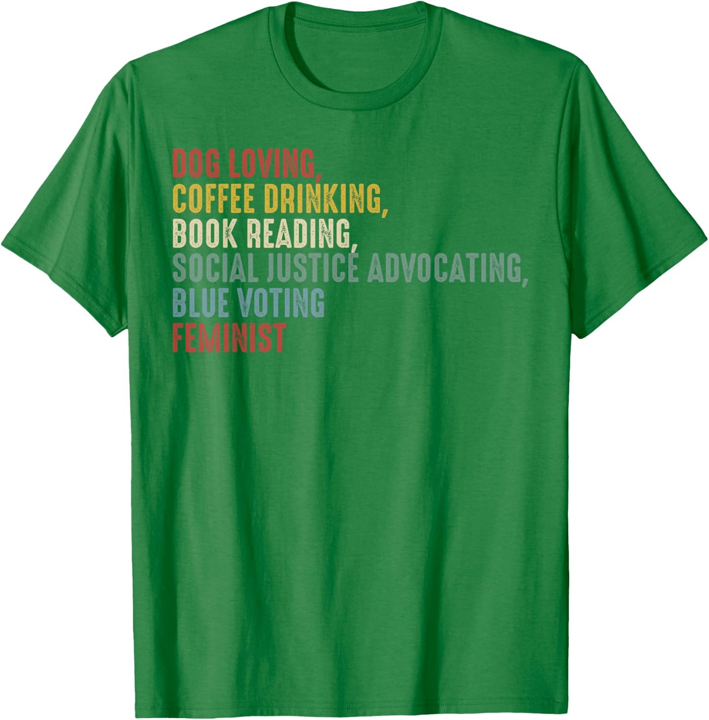 Dog Loving Coffee Drinking Book Reading Social Justice T-Shirt - T-Shirt | Irish Green