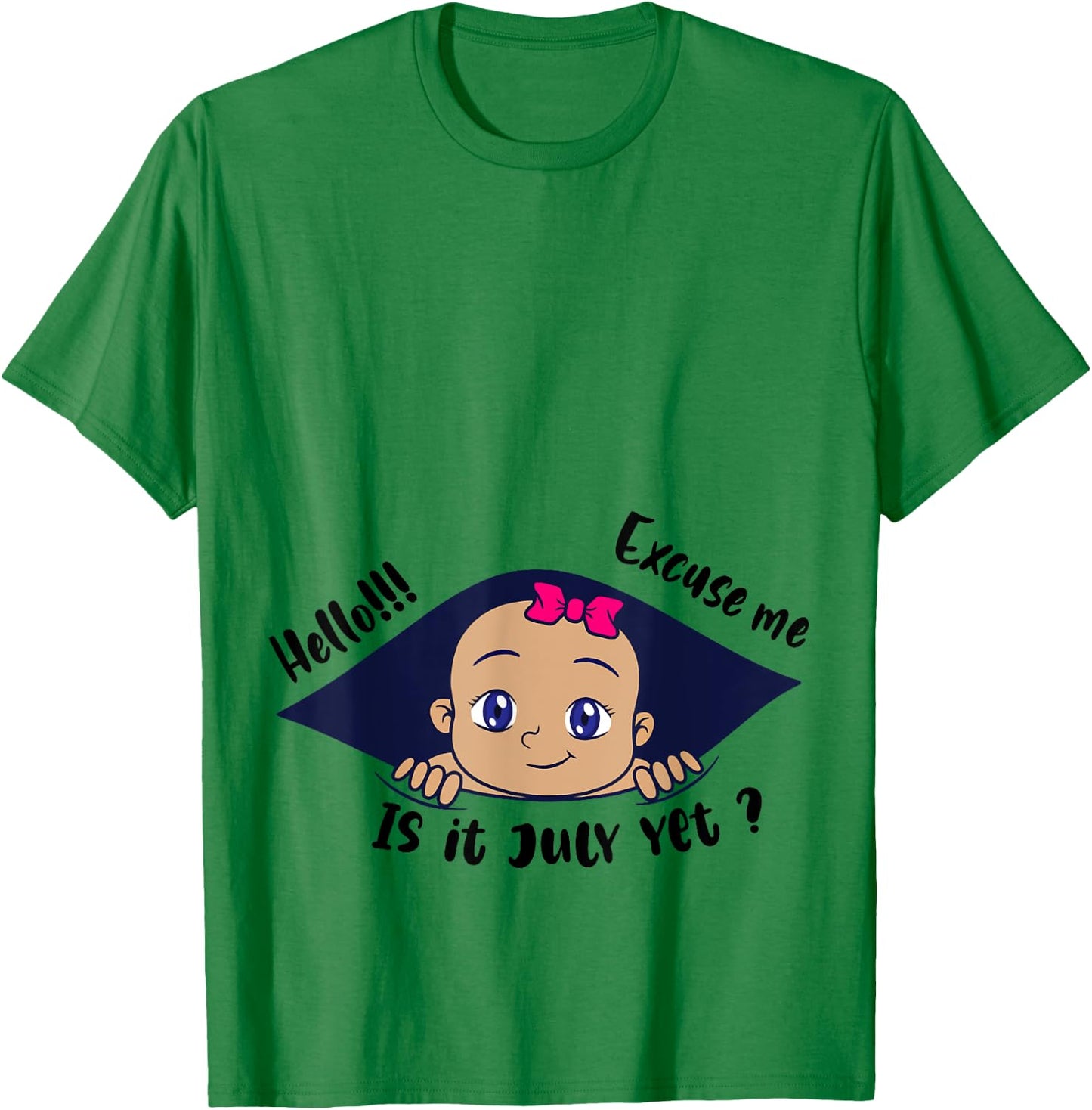 Excuse Me Is It July Yet Pregnancy Baby Announcement T-Shirt - T-Shirt | Irish Green