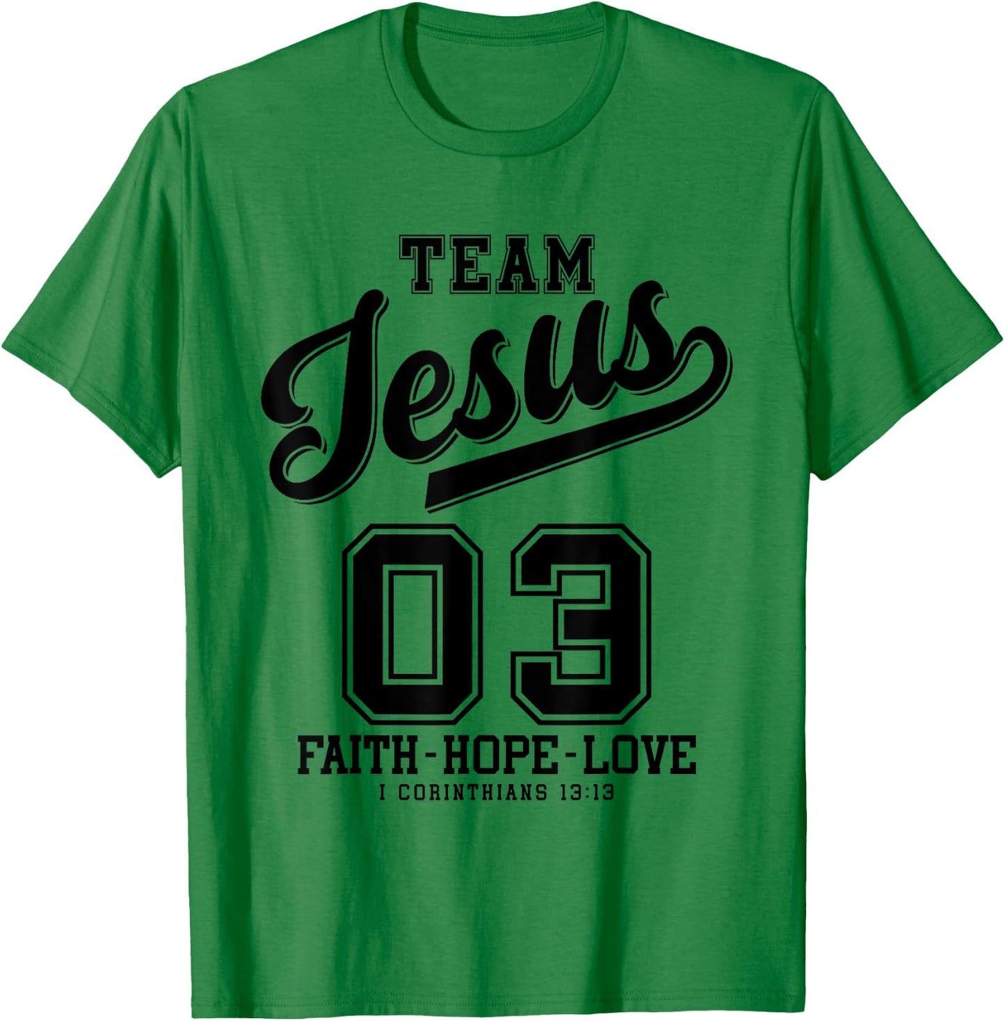 Christian - Team Jesus 03 Faith Hope Love T-Shirt - T-Shirt | Irish Green