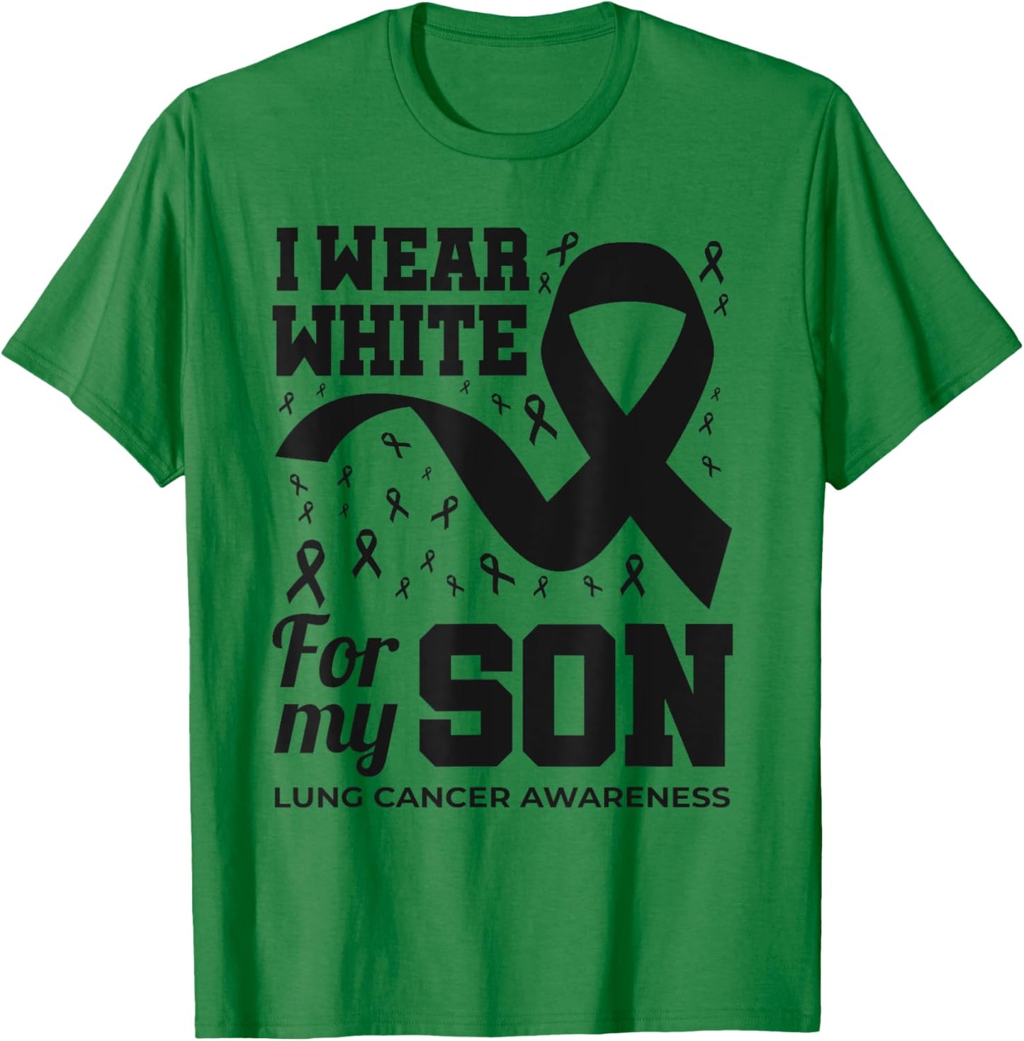 I Wear White For My Son Lung Cancer Awareness Month T-Shirt - T-Shirt | Irish Green