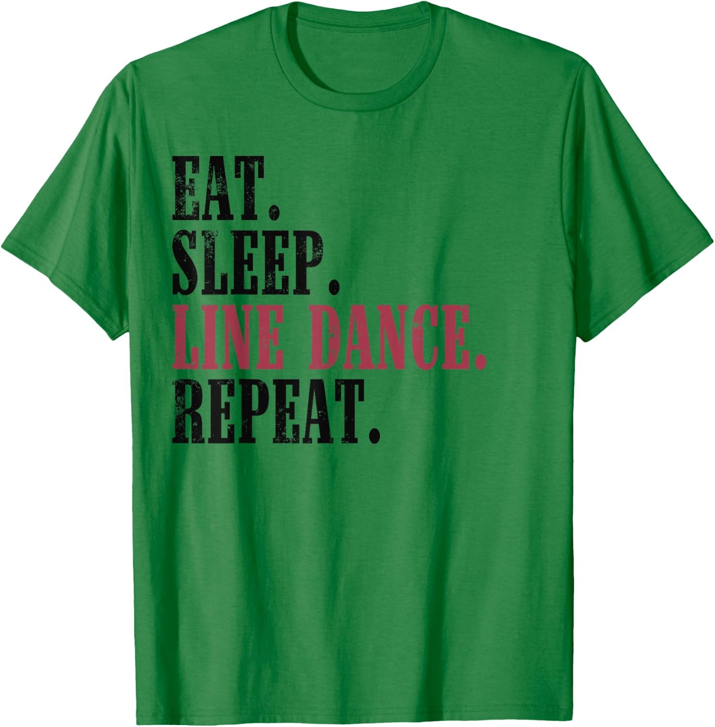 Eat Sleep Line Dance Repeat Shirt Funny Western Dance T-Shirt - T-Shirt | Irish Green