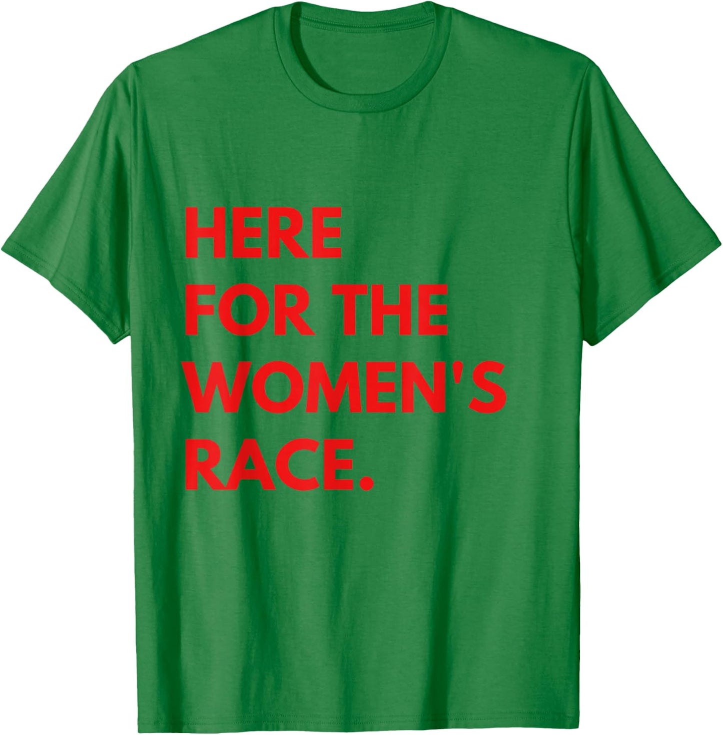 Sport Racing Here for the Women's Race T-Shirt - T-Shirt | Irish Green