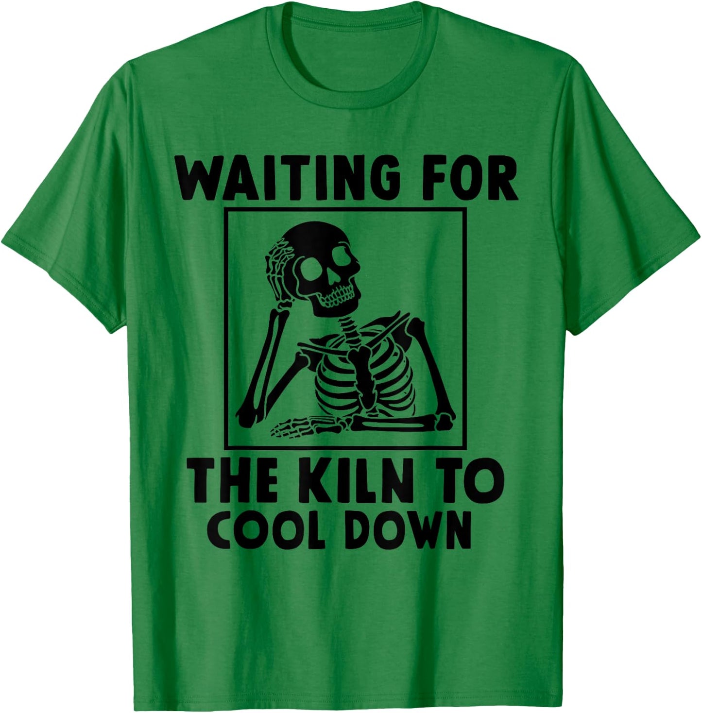 Pottery Waiting for the Kiln To Cool Down Funny Pottery T-Shirt - T-Shirt | Irish Green