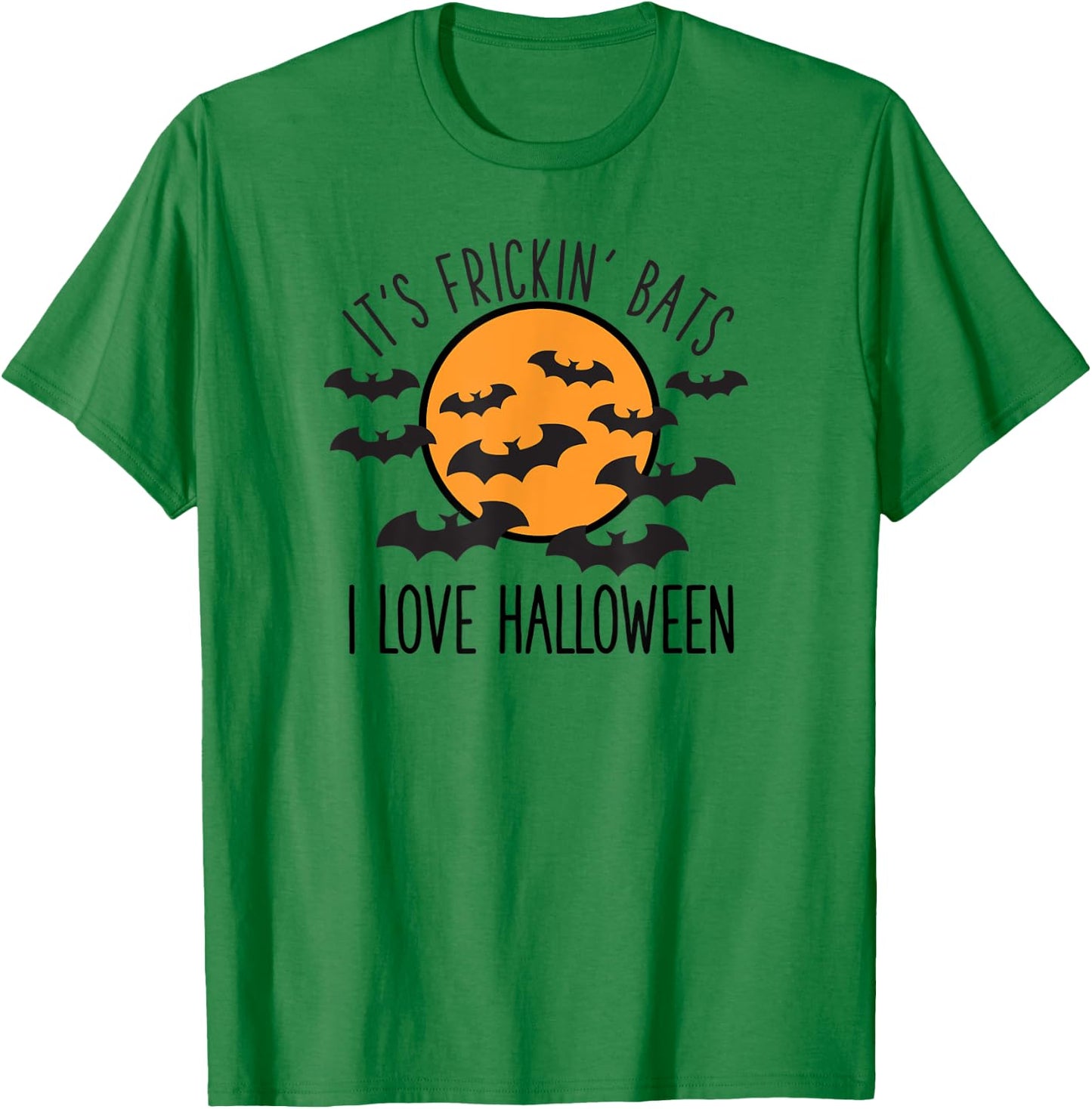 It's Frickin' Bats I Love Halloween T-Shirt - T-Shirt | Irish Green