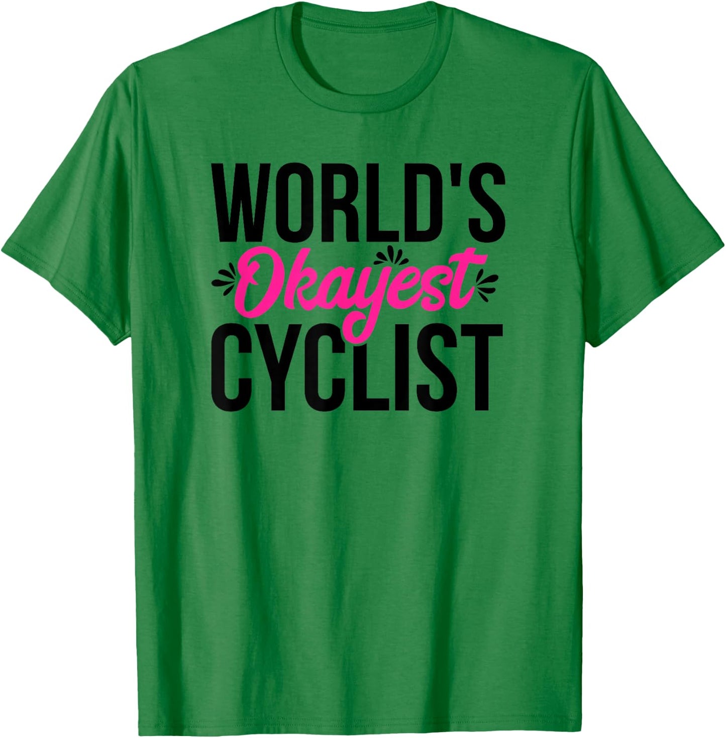 World's Okayest Cyclist ACY092c T-Shirt - T-Shirt | Irish Green