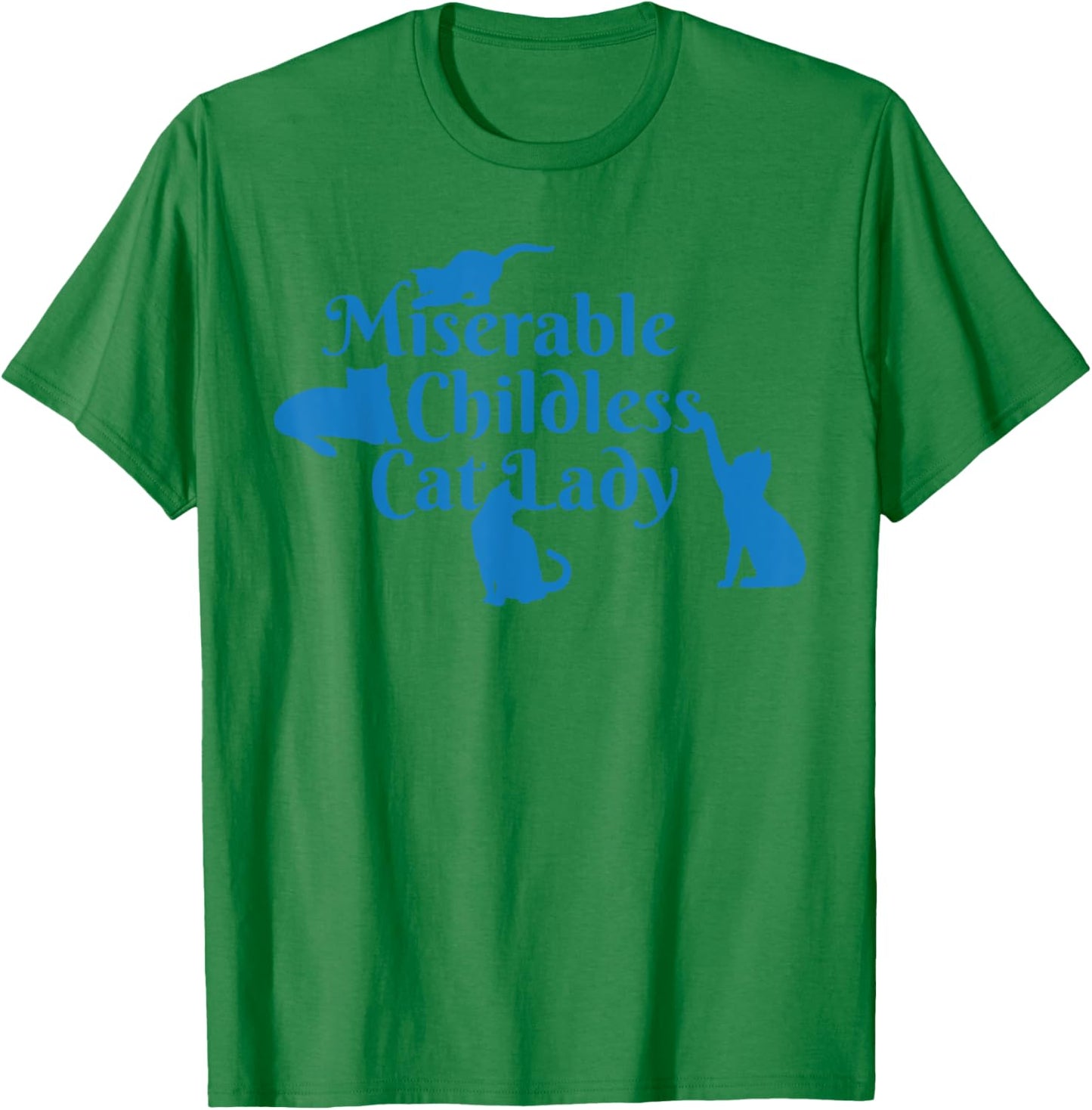 Miserable Childless Cat Lady T-Shirt - T-Shirt | Irish Green
