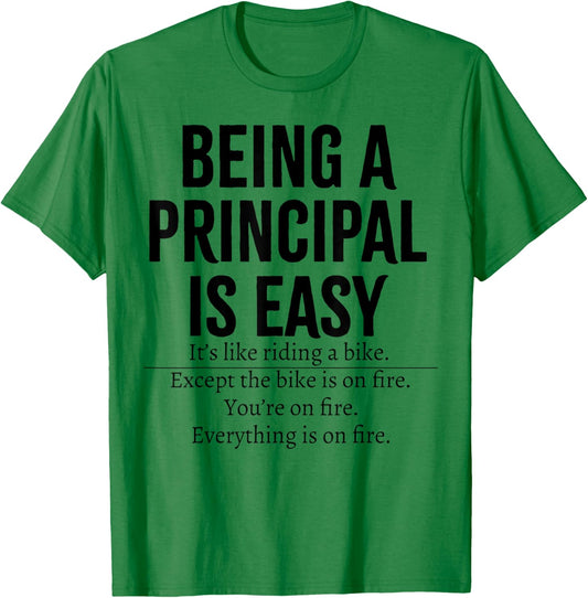 Being A Principal Is Easy T-Shirt - T-Shirt | Irish Green