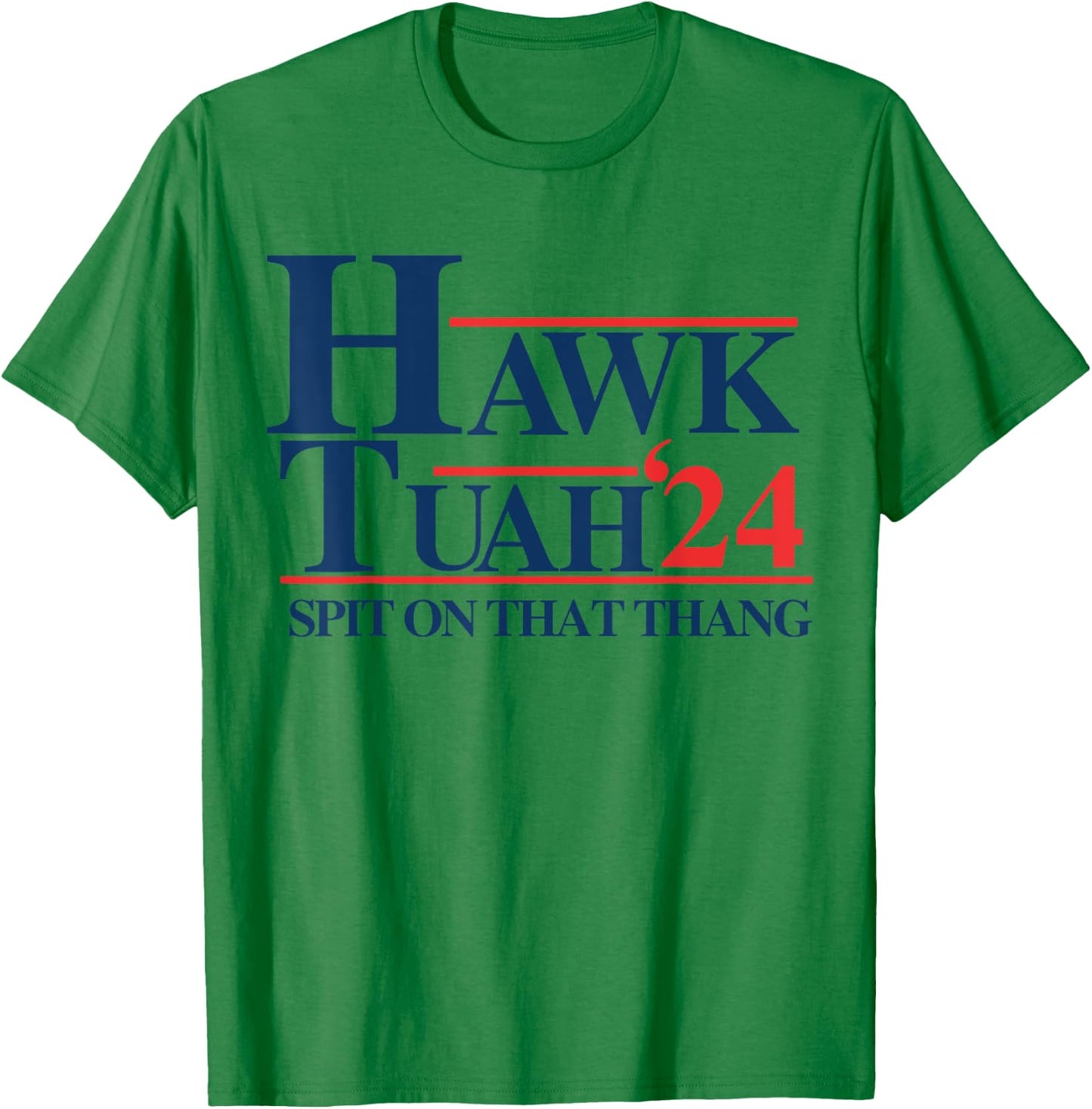 Hawk Tuah 2024 Hawk Tuah 24 Spit On That Thang Hawk Tush , Small, White T-Shirt - T-Shirt | Irish Green