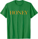 OH SO Cute Top That Says Honey - Women Girls Kids T-Shirt - T-Shirt | Irish Green