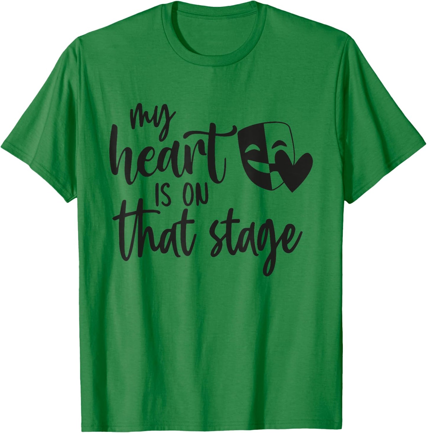 Musical Theatre Lover Cute Actress My Heart Is On That Stage T-Shirt - T-Shirt | Irish Green